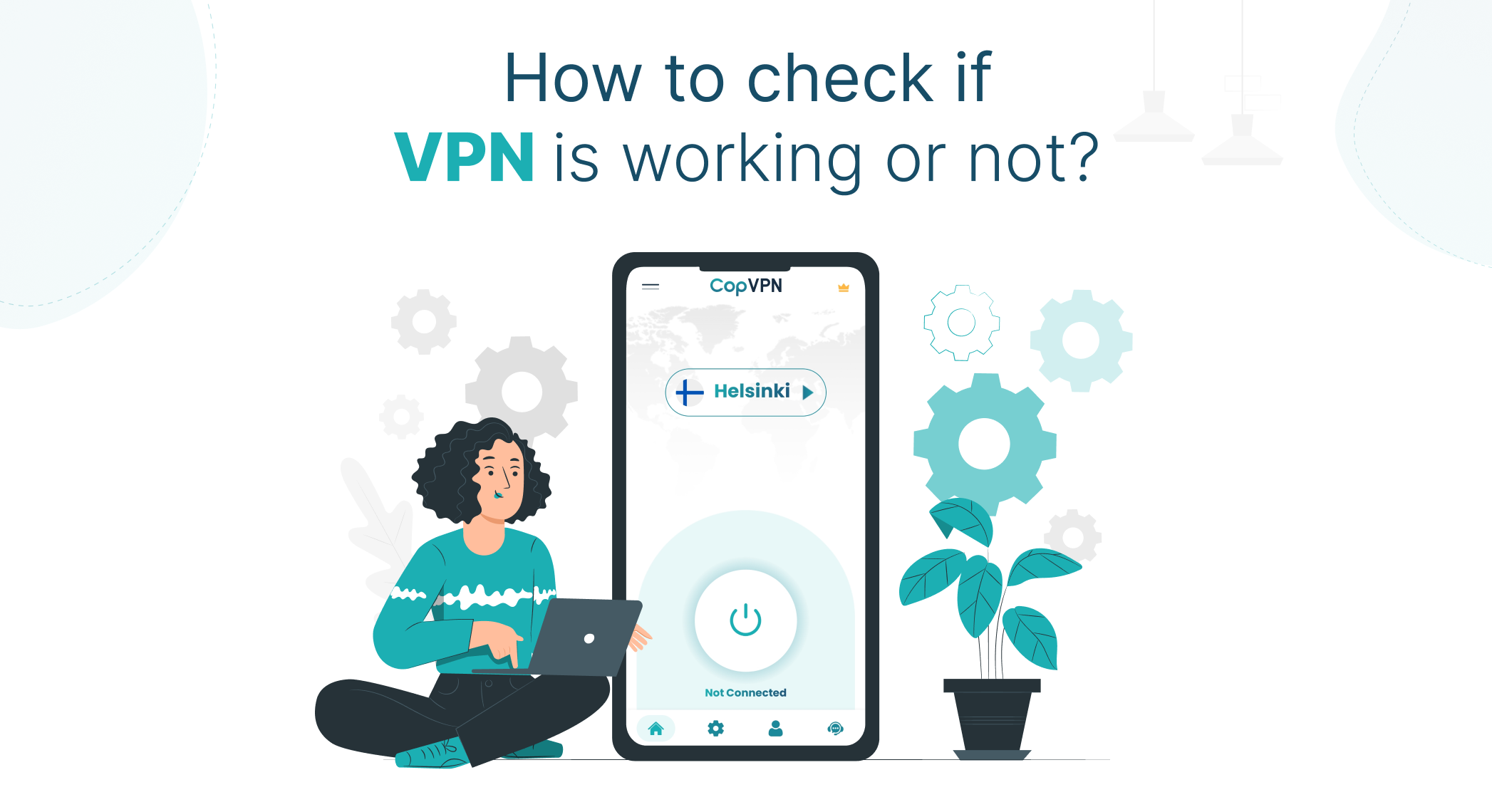 VPN Test: How To Check If Your VPN Is Working or Not?