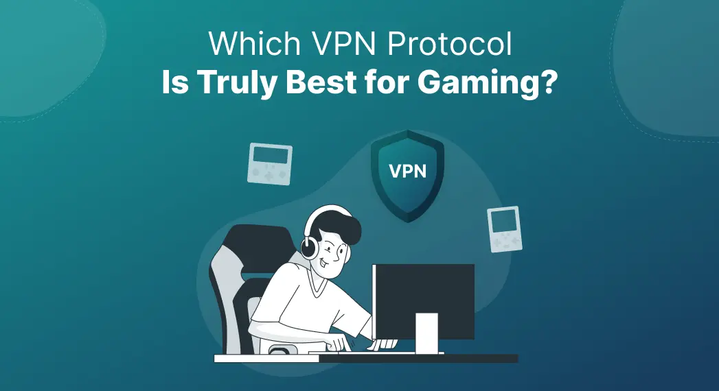 Which VPN Protocol Is Truly Best for Gaming? Your Ultimate 2025 Guide